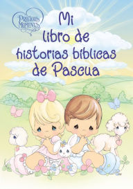 Title: Precious Moments: Mi libro de historias bíblicas de Pascua, Author: Precious Moments