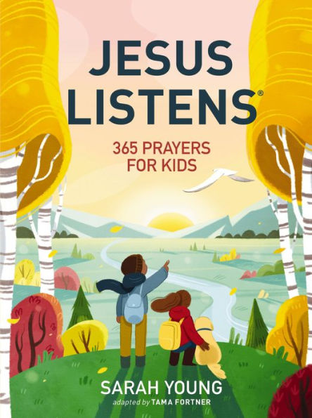 Jesus Listens: 365 Prayers for Kids: A Calling Prayer Book Young Readers