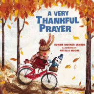 Title: A Very Thankful Prayer: A Fall Poem of Blessings and Gratitude, Author: Bonnie Rickner Jensen