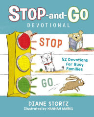 Title: Stop-and-Go Devotional: 52 Devotions for Busy Families, Author: Diane M. Stortz