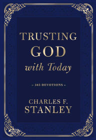 Google android ebooks download Trusting God with Today: 365 Devotions by Charles F. Stanley iBook 9781400238002 (English literature)