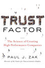 Trust Factor: The Science of Creating High-Performance Companies