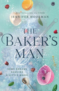 Title: The Baker's Man, Author: Jennifer Moorman