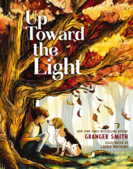Title: Up Toward the Light, Author: Granger Smith