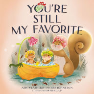 Title: You're Still My Favorite, Author: Amy Weatherly