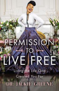 Download books google books mac Permission to Live Free: Living the Life God Created You For by Jackie Greene, Jackie Greene 9781400241903 PDF MOBI iBook (English Edition)
