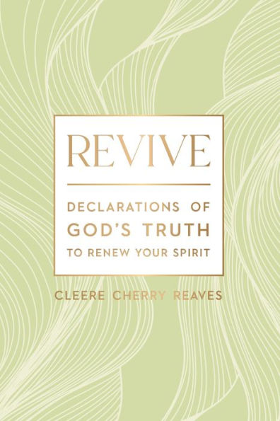 Revive: Declarations of God's Truth to Renew Your Spirit