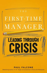 Title: The First-Time Manager: Leading Through Crisis, Author: Paul Falcone