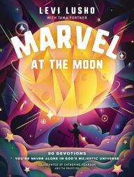 Online source of free ebooks download Marvel at the Moon: 90 Devotions: You're Never Alone in God's Majestic Universe CHM MOBI 9781400242672