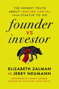 Title: Founder vs Investor: The Honest Truth About Venture Capital from Startup to IPO, Author: Elizabeth Joy Zalman