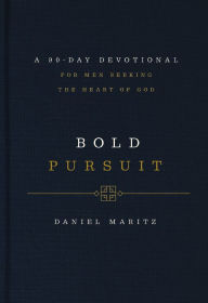 Online books pdf download Bold Pursuit: A 90- Day Devotional for Men Seeking the Heart of God