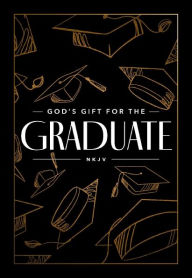 Title: God's Gift for the Graduate NKJV: Biblical Wisdom and Bible Verses (A 52-Day Devotional), Author: Jack Countryman