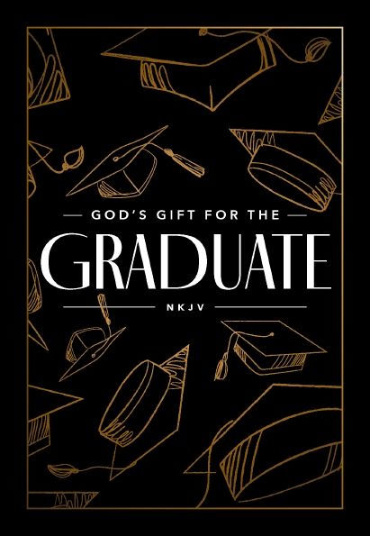 God's Gift for the Graduate NKJV: Biblical Wisdom and Bible Verses (A 52-Day Devotional)