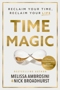 Free mp3 downloads for books Time Magic: Reclaim Your Time, Reclaim Your Life in English 