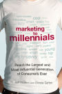 Marketing to Millennials: Reach the Largest and Most Influential Generation of Consumers Ever