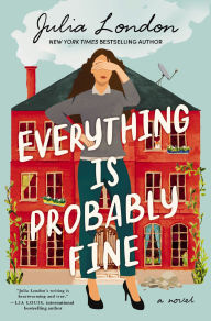 Download ebooks to ipod Everything Is Probably Fine: A Novel English version iBook by Julia London 9781400245765