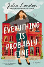 Everything Is Probably Fine: A Novel