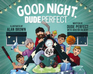 Title: Good Night, Dude Perfect, Author: Dude Perfect