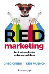 Title: RED Marketing: Los tres ingredientes de las marcas líderes, Author: Greg Creed