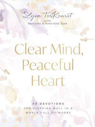 Clear Mind, Peaceful Heart: 50 Devotions for Sleeping Well in a World Full of Worry