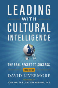 Title: Leading with Cultural Intelligence 3rd Edition: The Real Secret to Success, Author: David Livermore