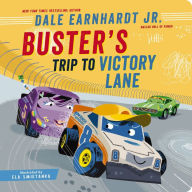 Title: Buster's Trip to Victory Lane, Author: Dale Earnhardt Jr.
