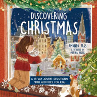 Title: Discovering Christmas: A 25-Day Advent Devotional with Activities for Kids, Author: Amanda Jass