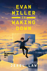 Download free new ebooks ipad Evan Miller Is Waking Down: A Dreambending Novel (English literature)