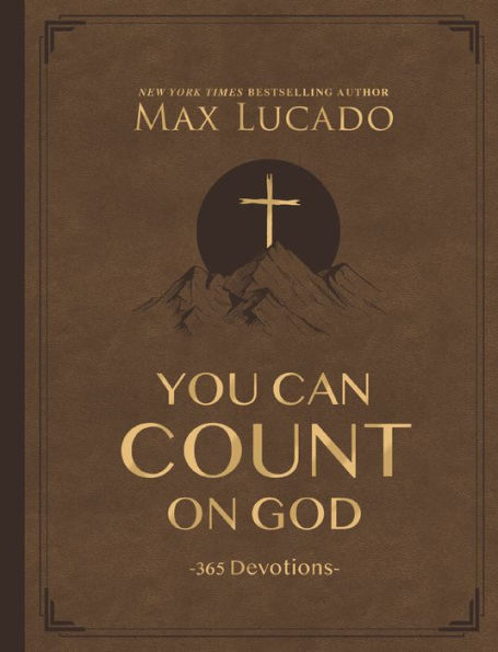 You Can Count on God, Large Text Leathersoft: 365 Daily Devotions for Hope and Peace (A One-Year Devotional) - The Perfect Christian Gift for Women and Men