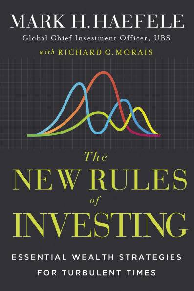 The New Rules of Investing: Essential Wealth Strategies for Turbulent Times