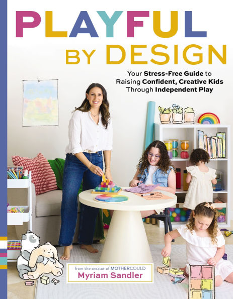 Playful by Design: Your Stress-Free Guide to Raising Confident, Creative Kids through Independent Play - Reduce Parenting Stress and Declutter Home with Organizing Tips Best Gifts for Parents