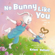 Title: No Bunny Like You: A Mommy and Me Book, Author: Kristi Valiant