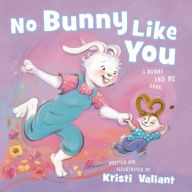 Title: No Bunny Like You: A Mommy and Me Book, Author: Kristi Valiant