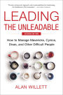 Leading the Unleadable Second Edition: How to Manage Mavericks, Cynics, Divas, and Other Difficult People