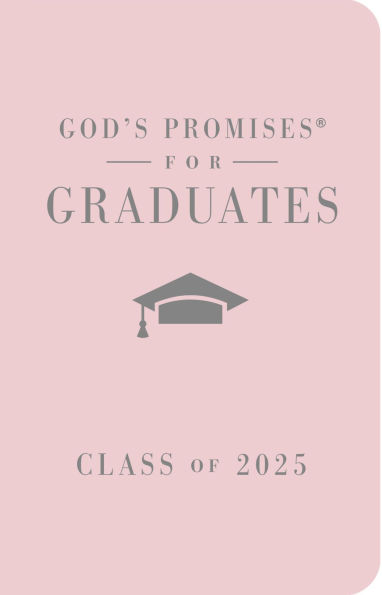 God's Promises for Graduates: Class of 2025 - Pink NKJV: New King James Version