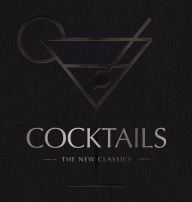 Title: COCKTAILS: The New Classics, Author: Cider Mill Press