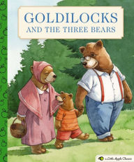 Title: Goldilocks and the Three Bears: A Little Apple Classic, Author: Thomas Nelson