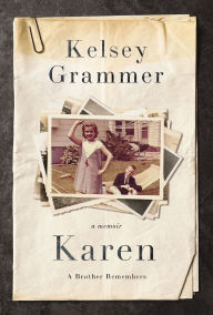Title: Karen: A Brother Remembers, Author: Kelsey Grammer