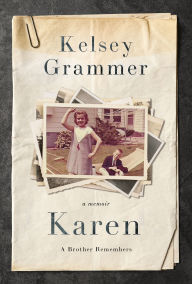 Title: Karen: A Brother Remembers, Author: Kelsey Grammer