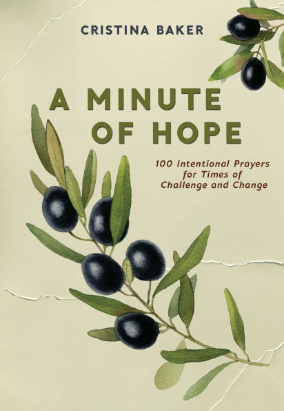A Minute of Hope: 100 Prayers for Staying Steadfast Through Challenges and Change