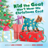 Title: Kid the Goat Won't Wear His Christmas Coat, Author: Lana Stenner