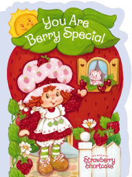 Title: You Are Berry Special, Author: Strawberry Shortcake