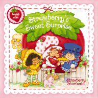 Title: Strawberry's Sweet Surprise: A Scratch-and-Sniff Book, Author: Strawberry Shortcake