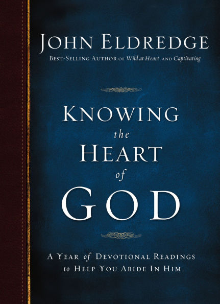 Knowing the Heart of God: A Year of Devotional Readings to Help You Abide in Him
