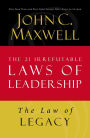 The Law of Legacy: Lesson 21 from The 21 Irrefutable Laws of Leadership