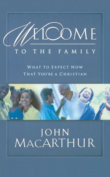 Welcome to the Family: What Expect Now That You're a Christian