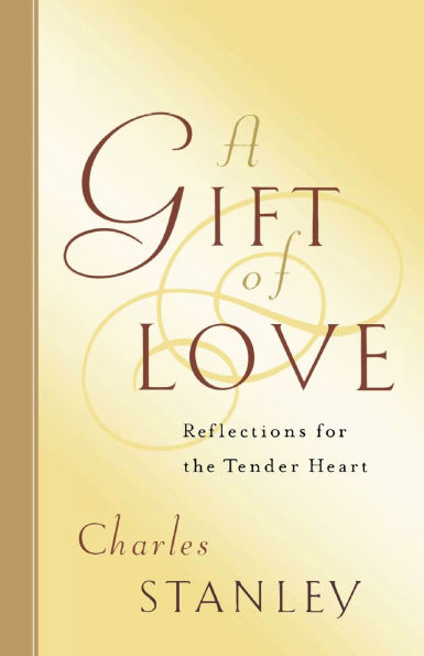 A Gift of Love: Reflections for the Tender Heart