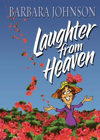 Laughter from Heaven: Finding Joy and Humor in the Midst of Life's Struggles