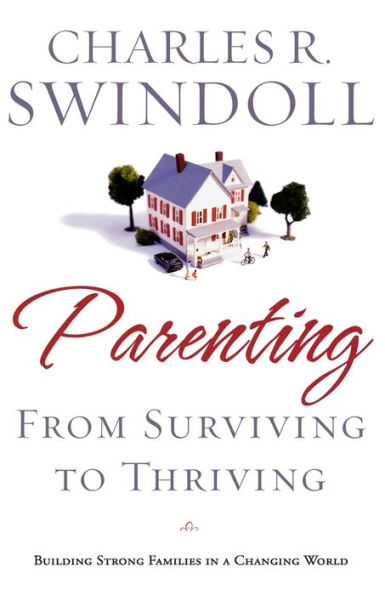 Parenting: From Surviving to Thriving: Building Healthy Families a Changing World