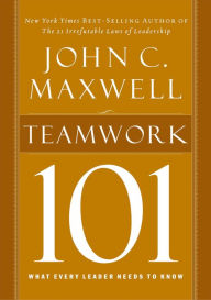 Title: Teamwork 101: What Every Leader Needs to Know, Author: John C. Maxwell